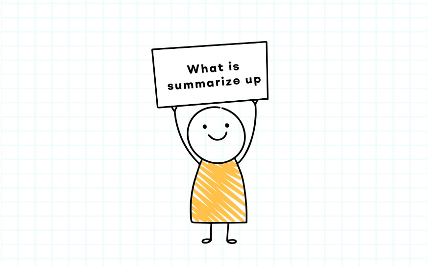 Summarize Up meaning